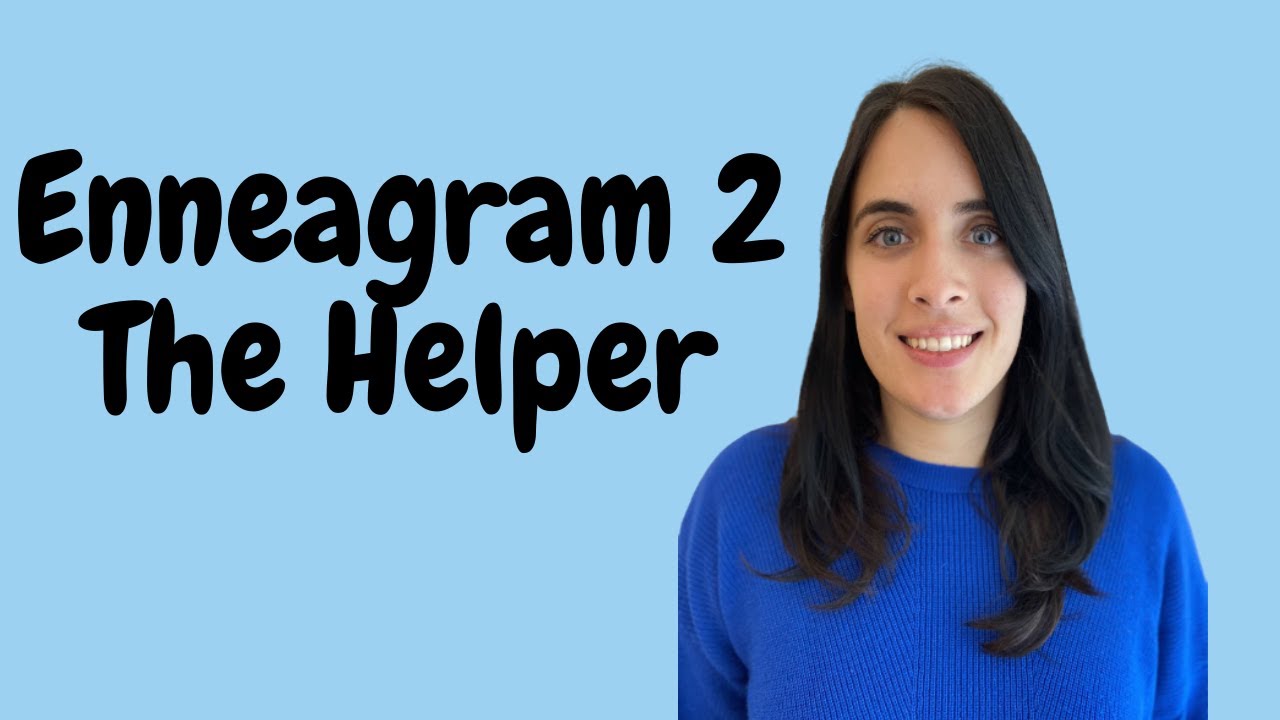 Enneagram 2 (The Helper) Explained