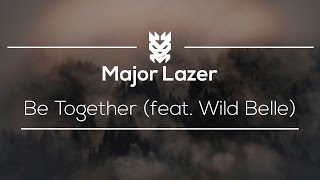 Be Together-Major Lazor (feat Wild Belle)