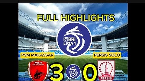 HIGHLIGHTS BRI LIGA 1 2024/2025 PSMS MAKASSAR VS  PERSIS SOLO