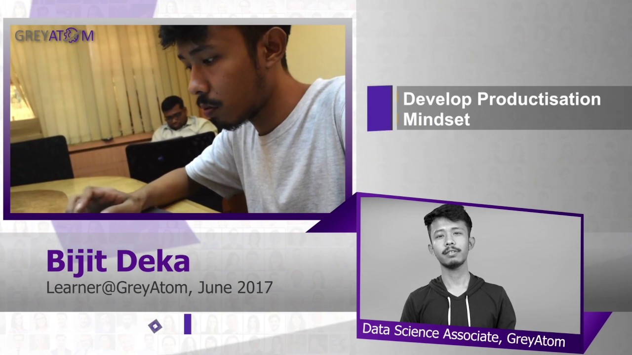Develop Productisation Mindset | Bijit Deka | Data Science | GreyAtom Student Mashup 2018