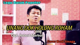Lagu Batak - Unang Dok Holong Roham (Trio Ambisi) Cover Budi Sinaga
