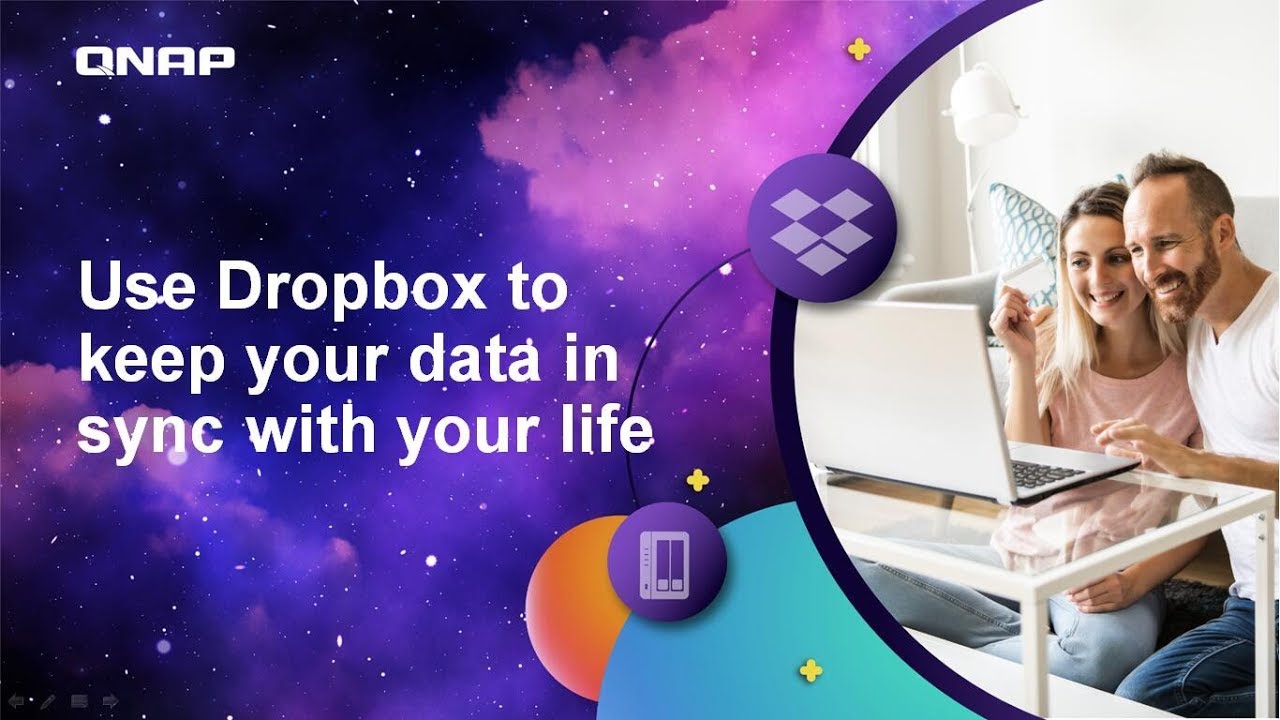 Use Dropbox to keep your data in sync with your life｜ QNAP NAS and Dropbox | QNAP