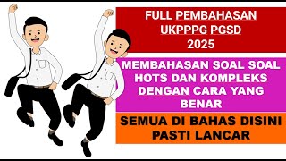 FULL TRIK KERJAKAN SOAL UKPPPG PGSD 2025