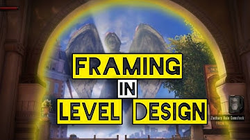 Composition technique: Framing in Video Game Level Design