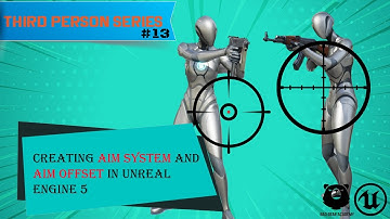 13-creating aiming system and aim offset in unreal engine 5 .