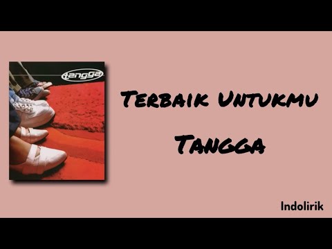 Terbaik Untukmu - Tangga | Lirik Lagu