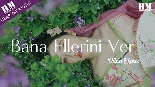 Dilan Ekinci-Bana Ellerini Ver『Bana ellerini ver,hayat seni sevince güzel,』【動態歌詞Lyrics】 Resimi