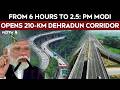 PM Modi Launches Delhi-Dehradun Corridor, Travel Time Slashed