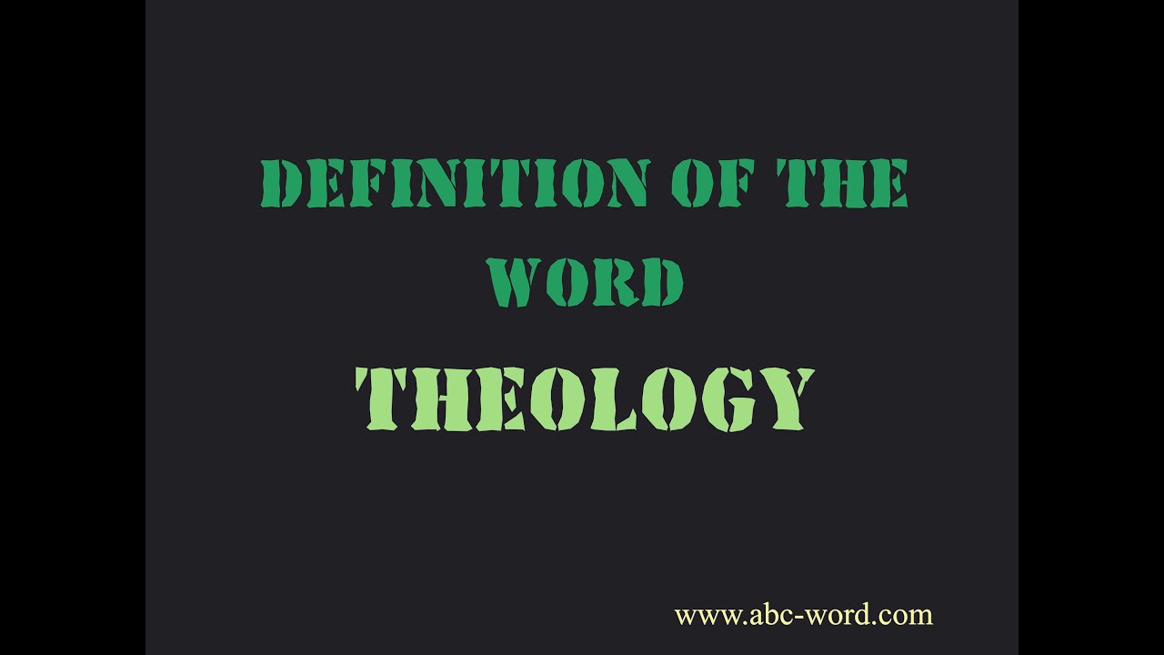 Definition of the word "Theology"