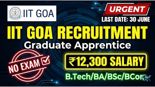 Goa Govt Job 2026 📢 | IIT Goa Apprentice Vacancy | B.Tech/Graduate Pass | Apply Online