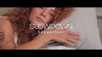 SLOWDOWN - naujas Pušku pušku sėdmaišių vardas