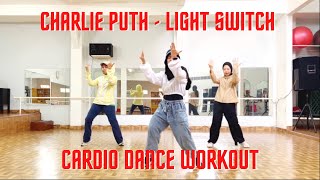 Charlie Puth - Light Switch Cardio Dance Workout Choreo By Liliana Putri