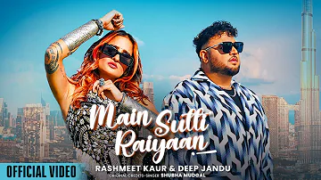 Main Sutti Raiyaan (Official Video) | Deep Jandu | Rashmeet Kaur| B2gether | New Punjabi Song 2024