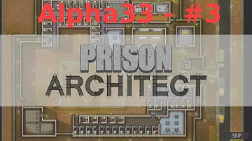 Prison Architect Alpha33 E3- Room Grades and Infirmary, Building, Playthrough, LetsPLay