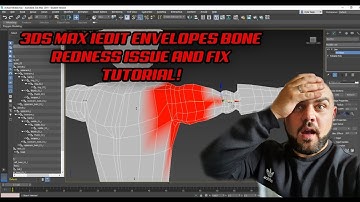 3DS Max Edit Envelopes Bone Redness Issue and Fix!