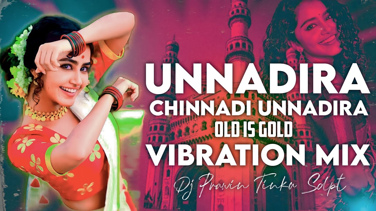 UNNADIRA CHINNADI UNNADIRA OLD IS GOLD DJ REMIX SONG  VIBRATION MIX BY DJ PRAWIN TINKU SDPT