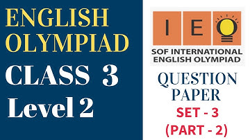 English Olympiad (IEO) Class 3 Level2 - Set 3. Exam Questions with Answers - PART 2