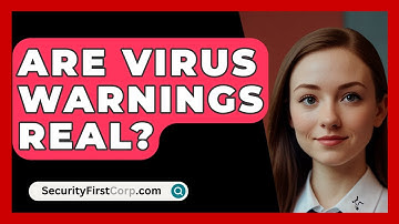 Are Virus Warnings Real? - SecurityFirstCorp.com