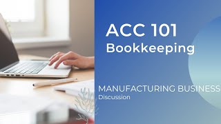 Acc101 BSM 1103 Bookkeeping 7 Manufacturing Business Part 1