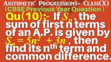 Q10 | If Sn, the sum of first n terms of an AP is given by Sn = 5n2  + 3n, then find its nth term