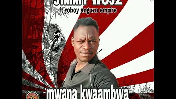 Jimmy Will  Ft Yoboy Anguli Empire Mwana Kwamba(Official Music)