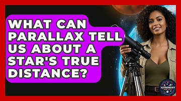 What Can Parallax Tell Us About A Star