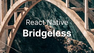 React Native Bridgeless Mode for Dummies