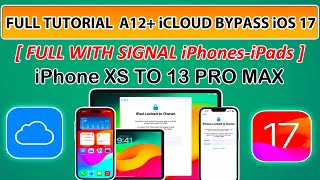 🔥✅ Full Tutorial iCloud Bypass iOS 17.5 iPhone XS to 13 Pro Max| Mina A12  iCloud Bypass With Signal