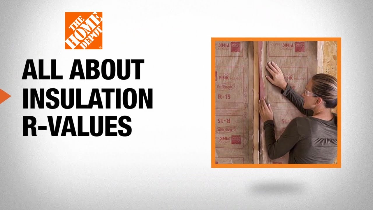 All About Insulation R Values The Home Depot