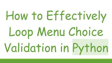 How to Effectively Loop Menu Choice Validation in Python