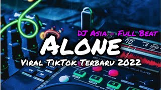 DJ ALONE FULLBEAT VIRAL TIKTOK TERBARU 2021 DJ ASIA REMIX