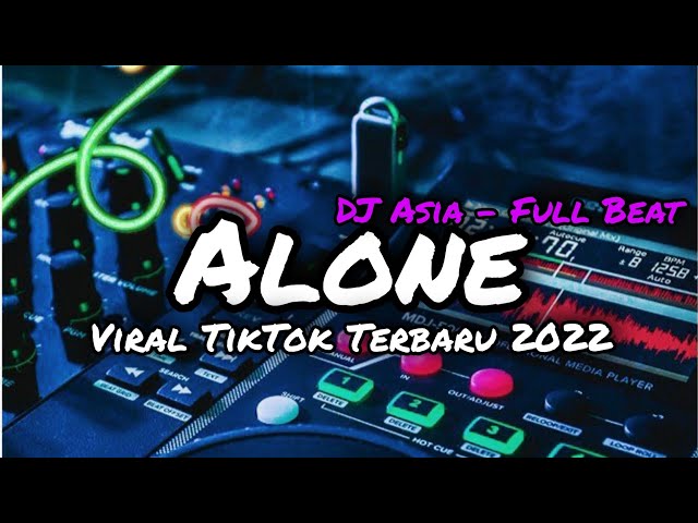 DJ ALONE FULLBEAT VIRAL TIKTOK TERBARU 2021 DJ ASIA REMIX class=