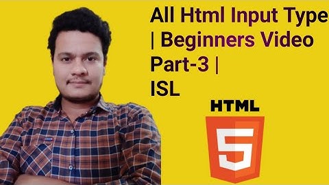 All Html Input Type | Beginners Video Part-3 | ISL Deaf Tutorial |