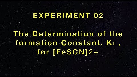 A.Ex02:  Determination of the Formation Constant, Kf, for [FeSCN]2+  (2020 Fall)