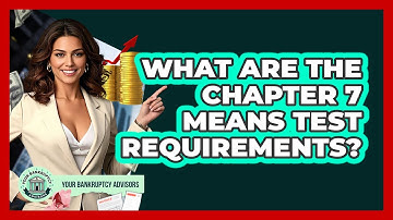 What Are The Chapter 7 Means Test Requirements?