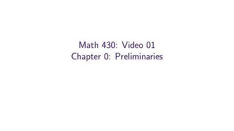 MATH 430 — 01: Preliminaries