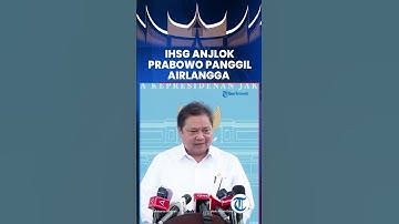 IHSG Anjlok Prabowo Panggil Airlangga
