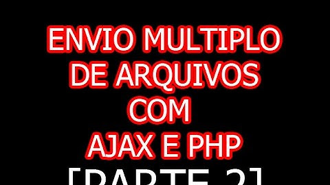 Upload multiplo de imagens com ajax e php com bloqueio de arquivos
