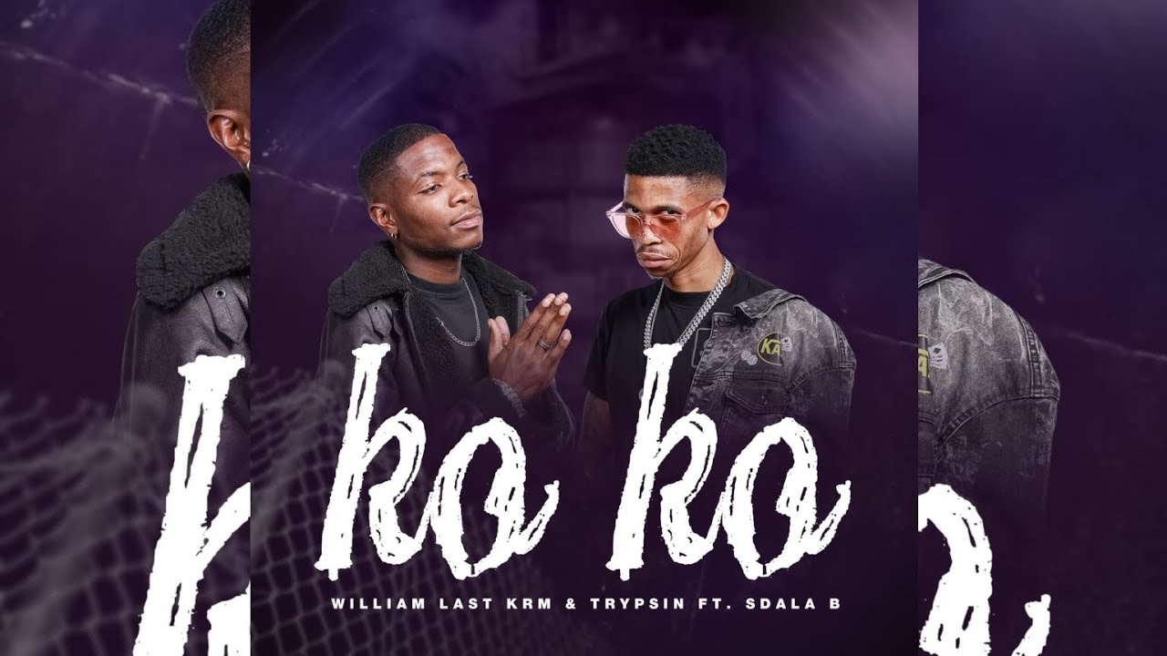 William Last KRM & Trypsin- Ko Ko (feat. Sdala B) [Official Audio
