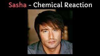 SASHA  - Chemical Reaction