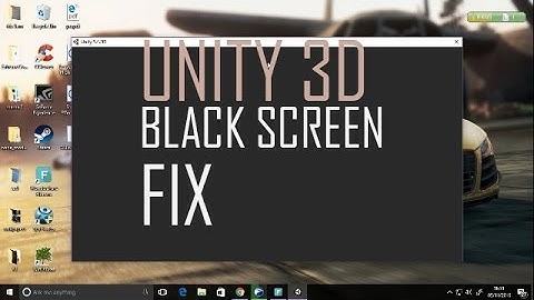 Unity 3d black screen fix 100% working