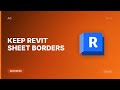 Keep Revit Sheet Borders Parametric &amp; Add Presentation Text