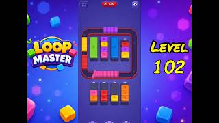 Loop Master Level 102 Walkthrough