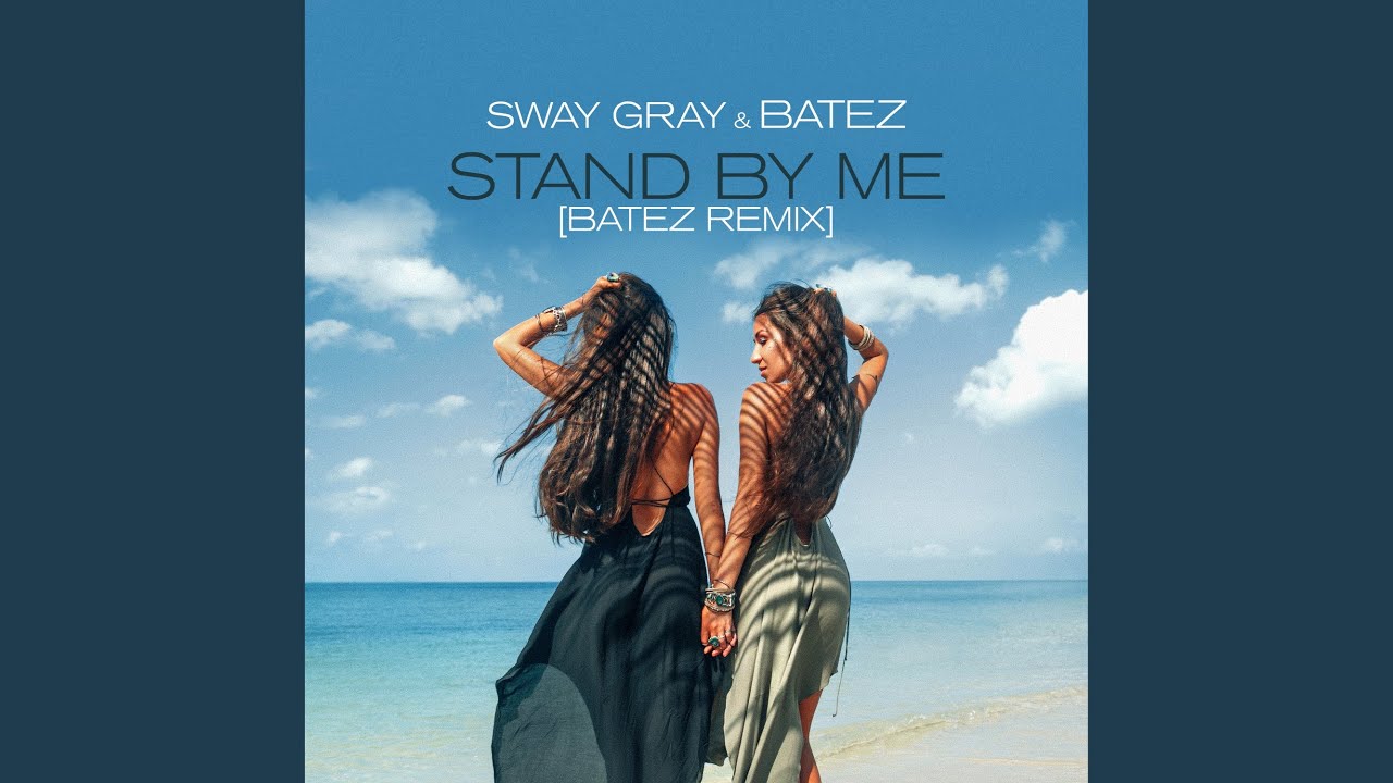 Stand By Me (BATEZ Extended Mix) - YouTube