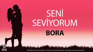 Seni Seviyorum BORA - İsme Özel Aşk Şarkısı Resimi