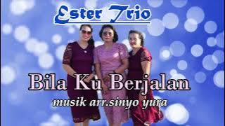 POP ROHANI TERBARU BILA KU BERJALAN By ESTER TRIO
