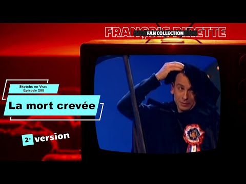Collection Pirette - Sketchs en vrac, Épisode 208 : La Mort Crevée (2ᵉ version)