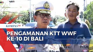 Amankan KTT WWF ke-10 di Bali, Polisi Gencarkan Patroli