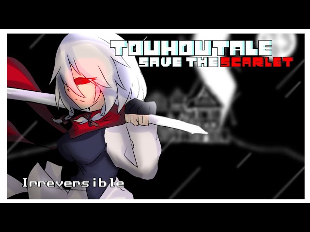 TouhouTale:save the scarlet [ Irreversible ] Animated class=