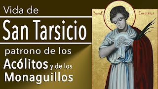 Vida de San Tarcisio (Tarsicio) patrono de los monaguillos (en Español)